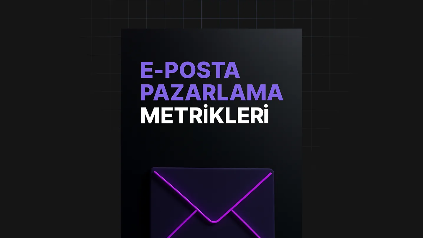 E-Posta Pazarlama Metrikleri